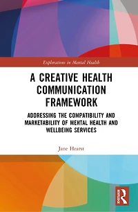 A Creative Health Communication Framework: Addressing the Compatibility and Marketability of Mental Wellbeing Services