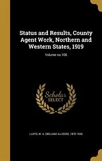 Status and Results, County Agent Work, Northern and Western States, 1919; Volume no.106