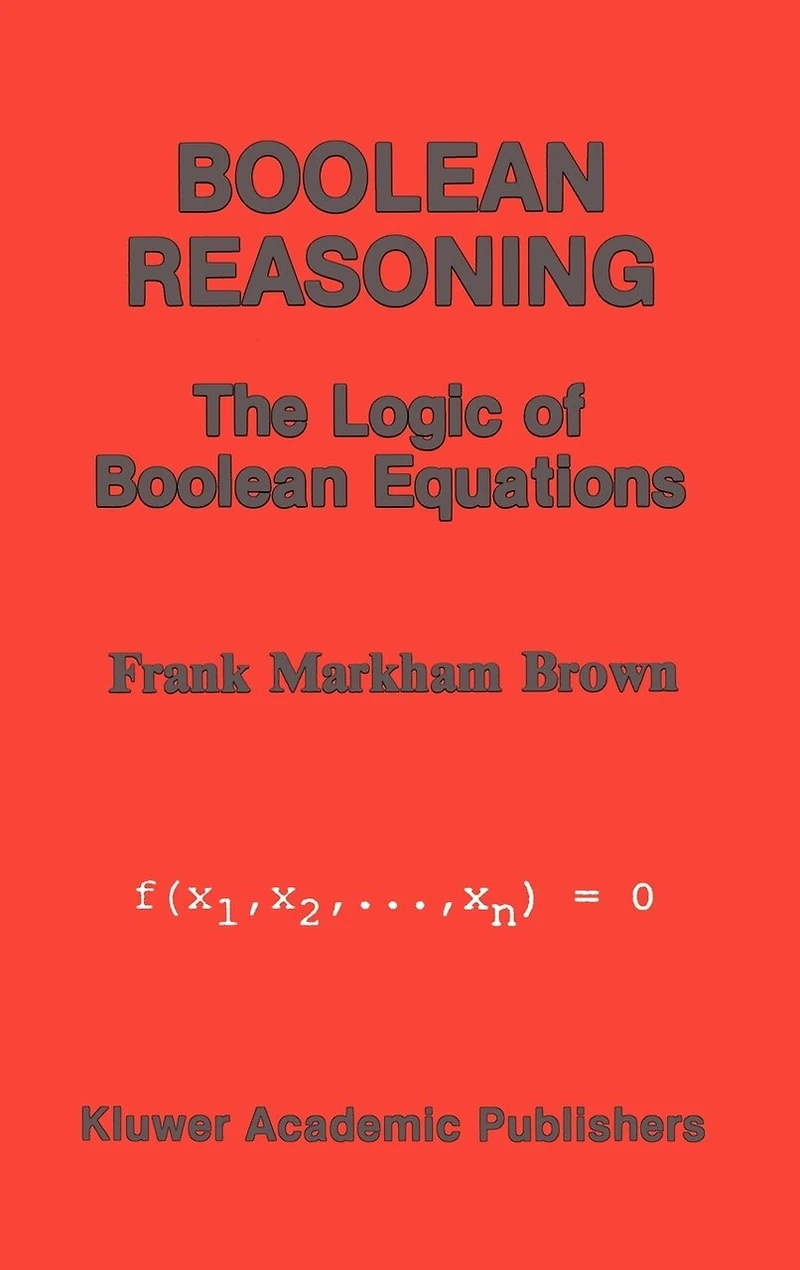 Boolean Reasoning: The Logic of Equations