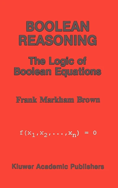 Boolean Reasoning: The Logic of Equations