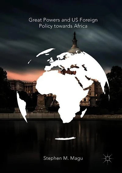Great Powers And Us Foreign Policy Towards Africa