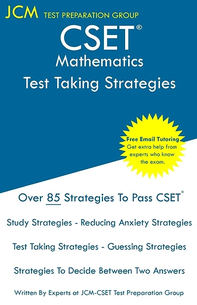 CSET Mathematics - Test Taking Strategies: CSET 211, CSET 212, and CSET 213 - Free Online Tutoring - New 2020 Edition - The latest strategies to pass your exam.