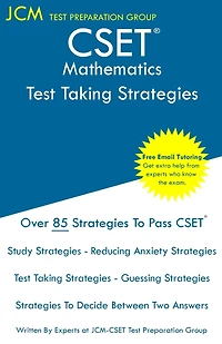 CSET Mathematics - Test Taking Strategies: CSET 211, CSET 212, and CSET 213 - Free Online Tutoring - New 2020 Edition - The latest strategies to pass your exam.