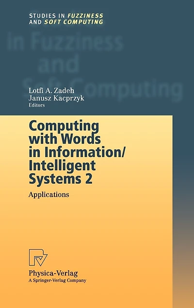 Computing with Words Information/Intelligent Systems 2: Applications