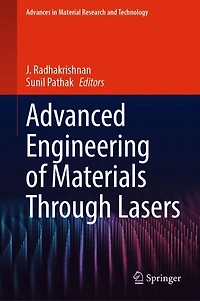 Advanced Engineering of Materials Through Lasers
