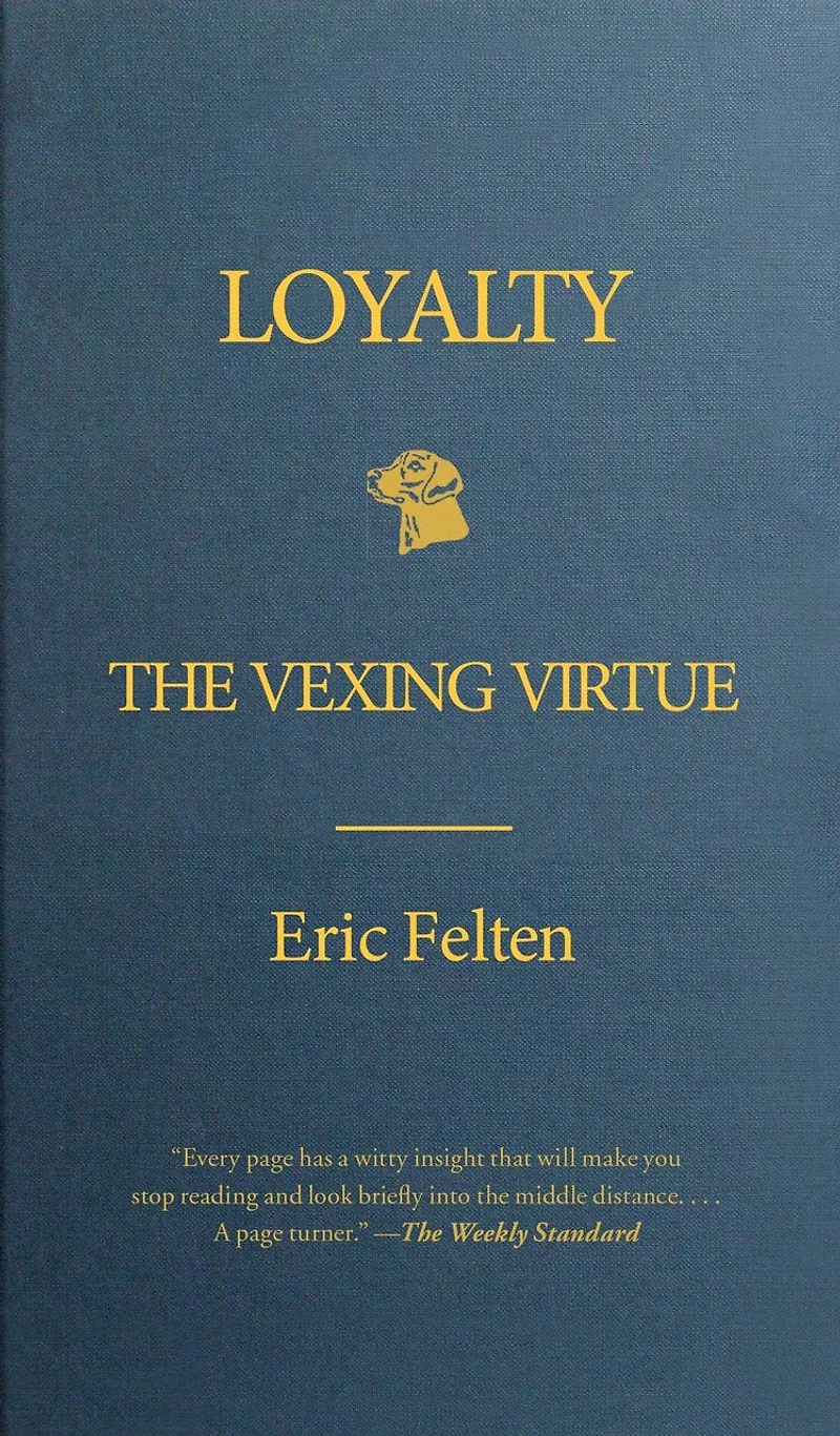 Loyalty: The Vexing Virtue