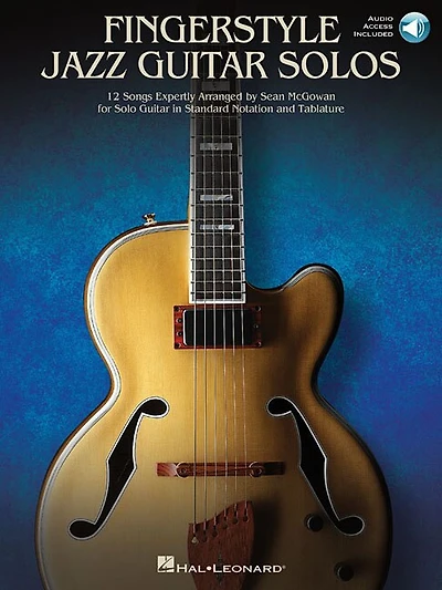 Fingerstyle Jazz Guitar Solos: 12 Songs Expertly Arranged For Solo Standard Notation And Tablature