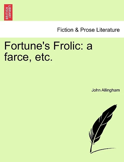 Fortune's Frolic: A Farce, Etc.