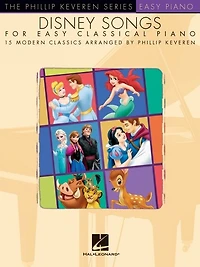 Disney Songs For Easy Classical Piano: arr. Phillip Keveren The Series Piano