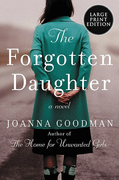 The Forgotten Daughter: The triumphant story of two women divided by their past, but united by friendship--inspired by true events