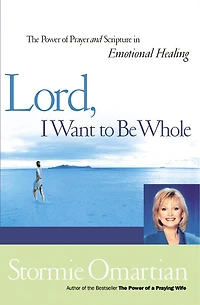 Lord, I Want To Be Whole Workbook And Journal: A Personal Prayer Journey