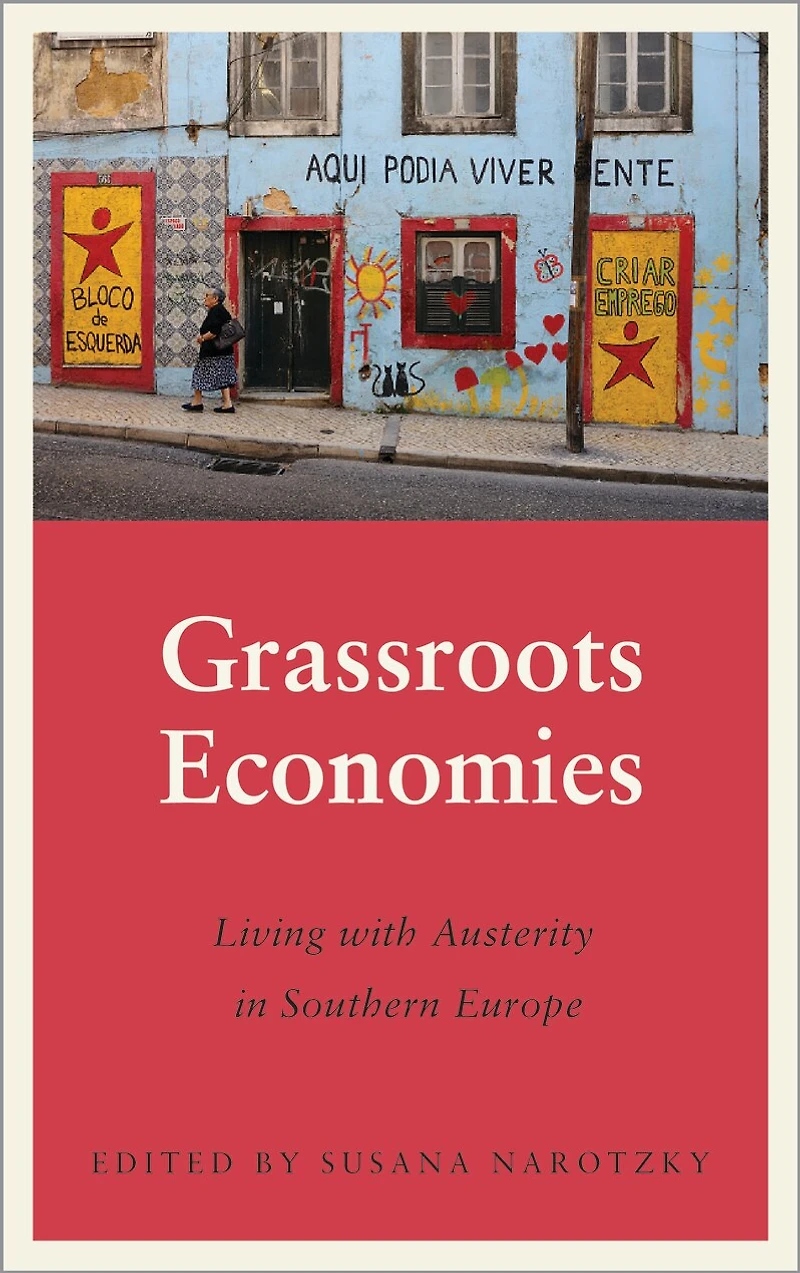 Grassroots Economies: Living with Austerity Southern Europe