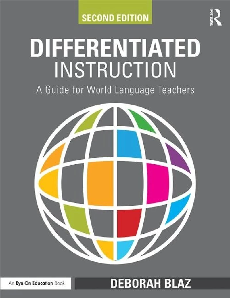 Differentiated Instruction: A Guide For World Language Teachers