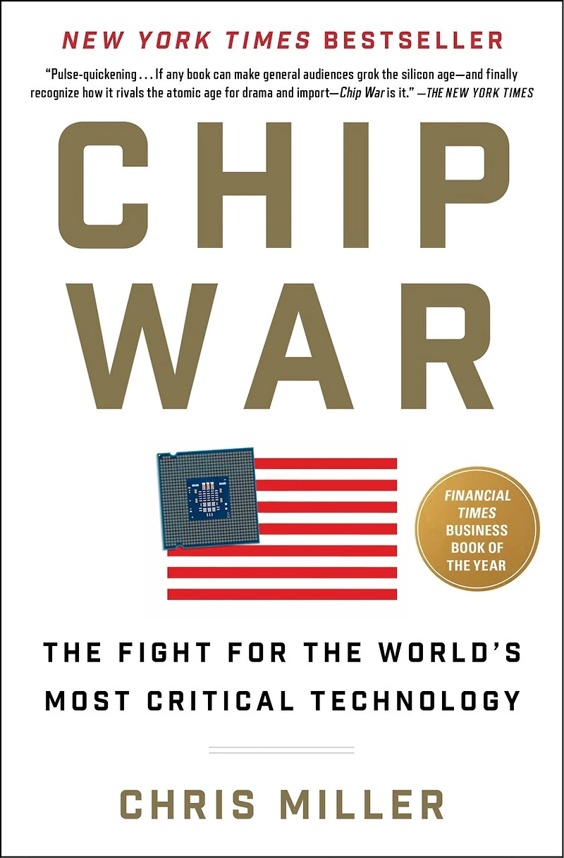 Chip War: the Fight for World's Most Critical Technology