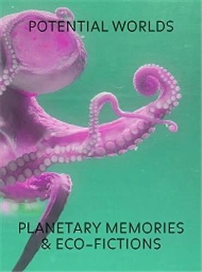 Potential Worlds: Planetary Memories And Eco-fictions