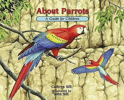 About Parrots: A Guide for Children (Educational Science Book STEM Learning)