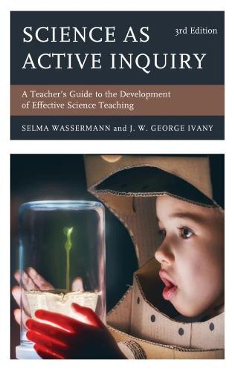 Science as Active Inquiry: A Teacher's Guide to the Development of Effective Teaching