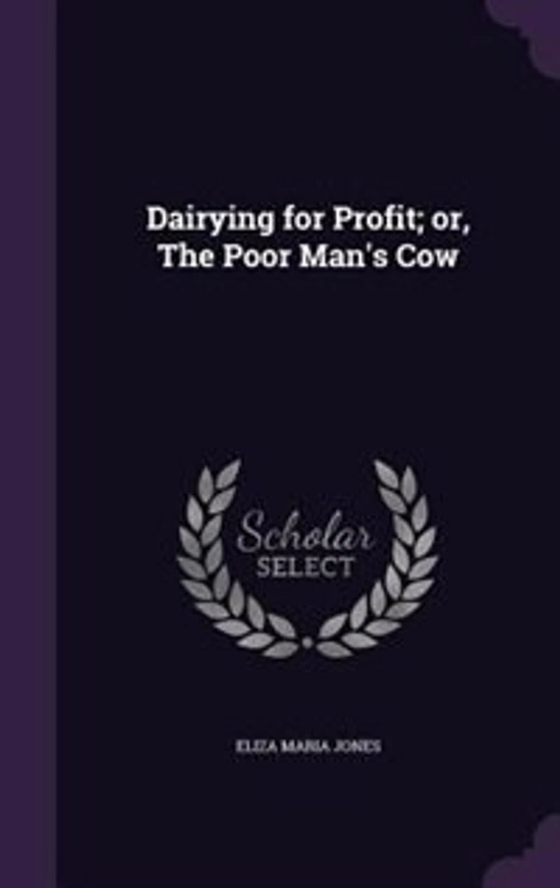 Dairying for Profit; or, The Poor Man's Cow