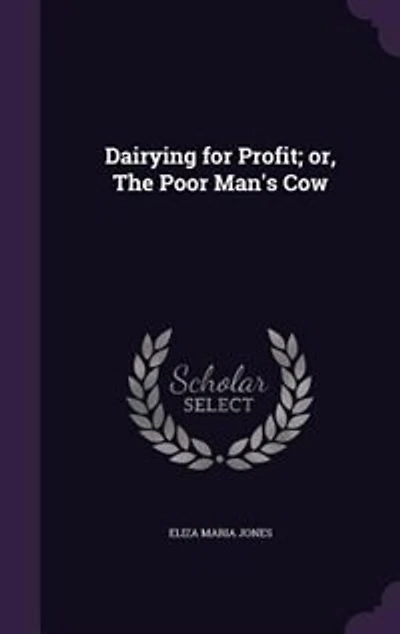 Dairying for Profit; or, The Poor Man's Cow
