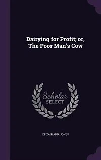 Dairying for Profit; or, The Poor Man's Cow