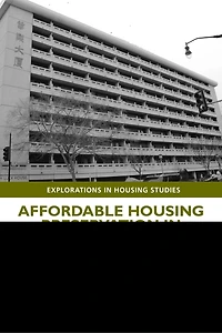 Affordable Housing Preservation Washington, DC: A Framework for Local Funding, Collaborative Governance and Community Organizing Change