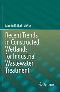 Recent Trends in Constructed Wetlands for Industrial Wastewater Treatment