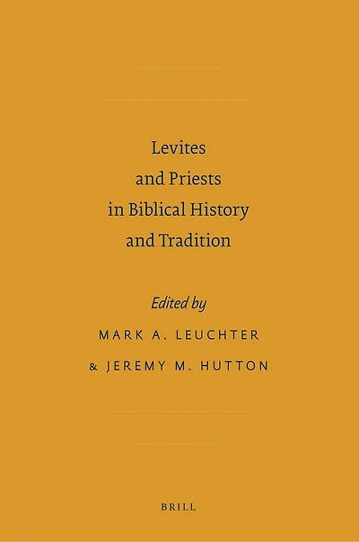 Levites and Priests In Biblical History and Tradition