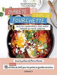 Diabète et coups de fourchette: 60 recettes gourmandes pour kiffer manger en toute sérénité