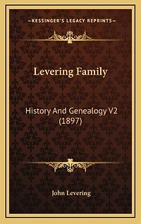Levering Family: History And Genealogy V2 (1897)