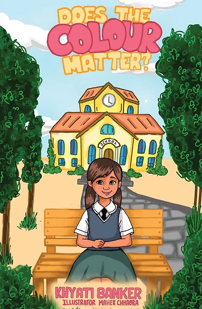 Does the COLOUR matter?: A Children's Story About Self-Love, Confidence, and Celebrating Differences