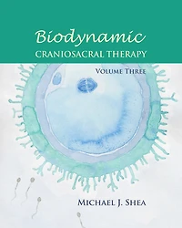 Biodynamic Craniosacral Therapy, Volume Two