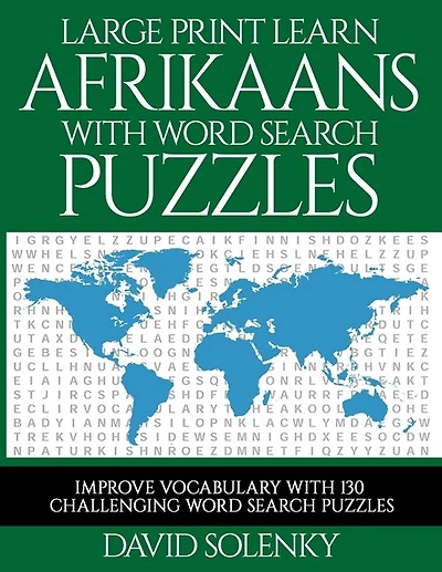 Large Print Learn Afrikaans with Word Search Puzzles: Learn Afrikaans Language Vocabulary with Challenging Easy to Read Word Find Puzzles