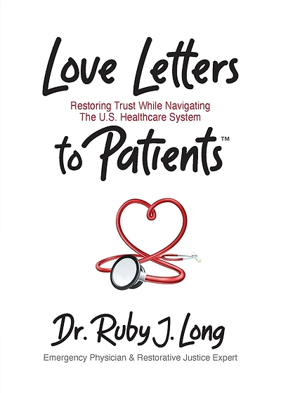 Love Letters to Patients: Restoring Trust While Navigating The U.S. Healthcare System