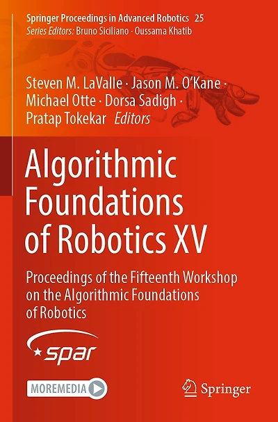 Algorithmic Foundations of Robotics XV: Proceedings of the Fifteenth Workshop on the Algorithmic Foundations of Robotics