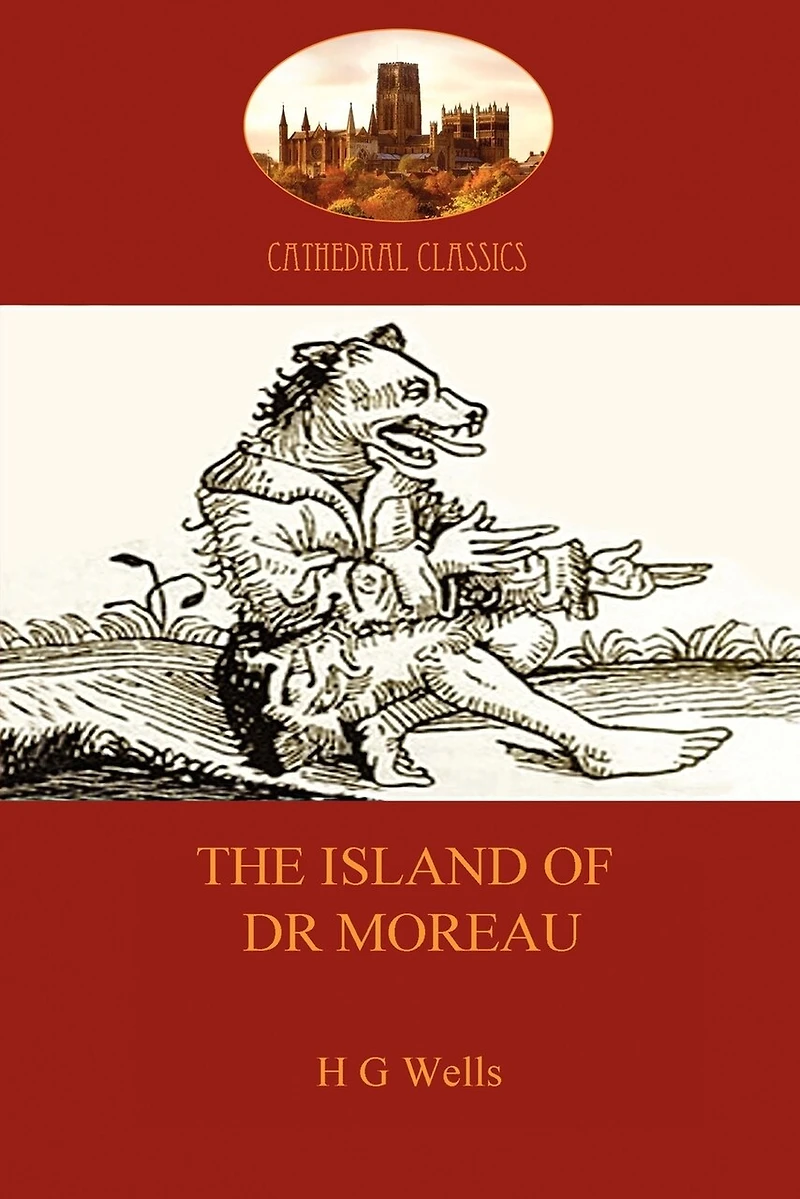 The Island of Dr Moreau: a cautionary tale of souless science (Aziloth Books)
