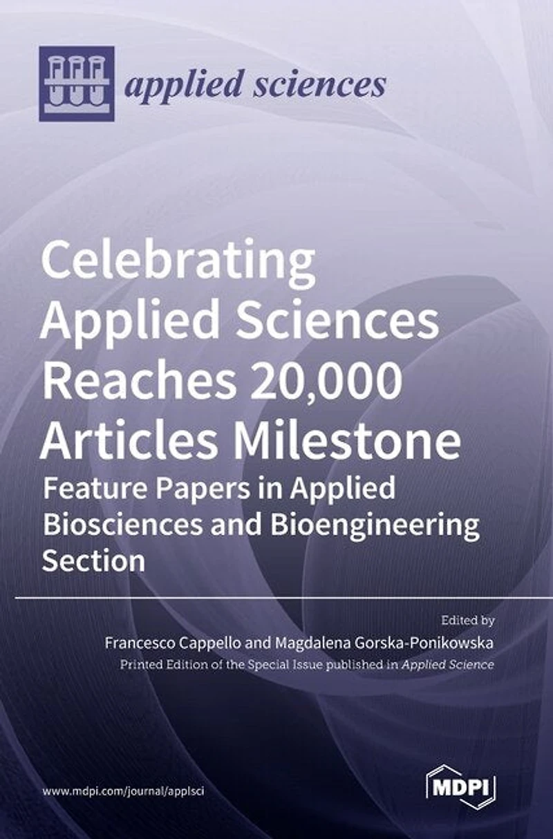 Celebrating Applied Sciences Reaches 20,000 Articles Milestone: Feature Papers in Applied Biosciences and Bioengineering Section