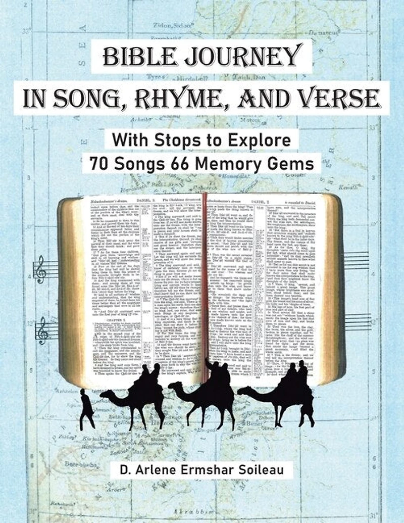 Bible Journey Song, Rhyme, and Verse: With Stops to Explore 70 Songs 66 Memory Gems