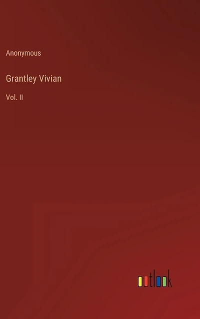 Grantley Vivian: Vol. II