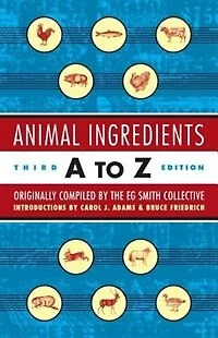 Animal Ingredients A to Z: Third Edition