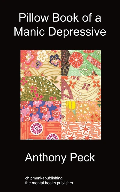 Pillow Book Of A Manic Depressive: Recovery Through Mindfulness