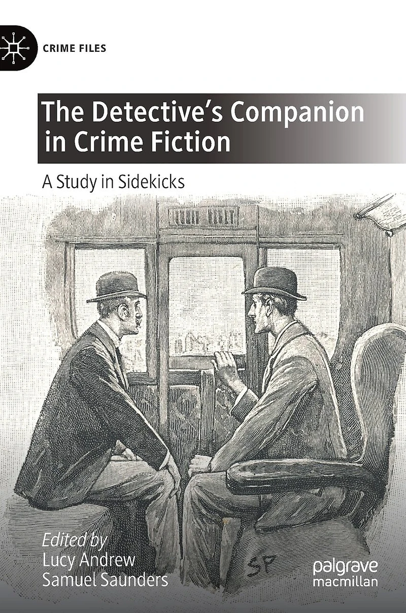 The Detective's Companion Crime Fiction: A Study Sidekicks