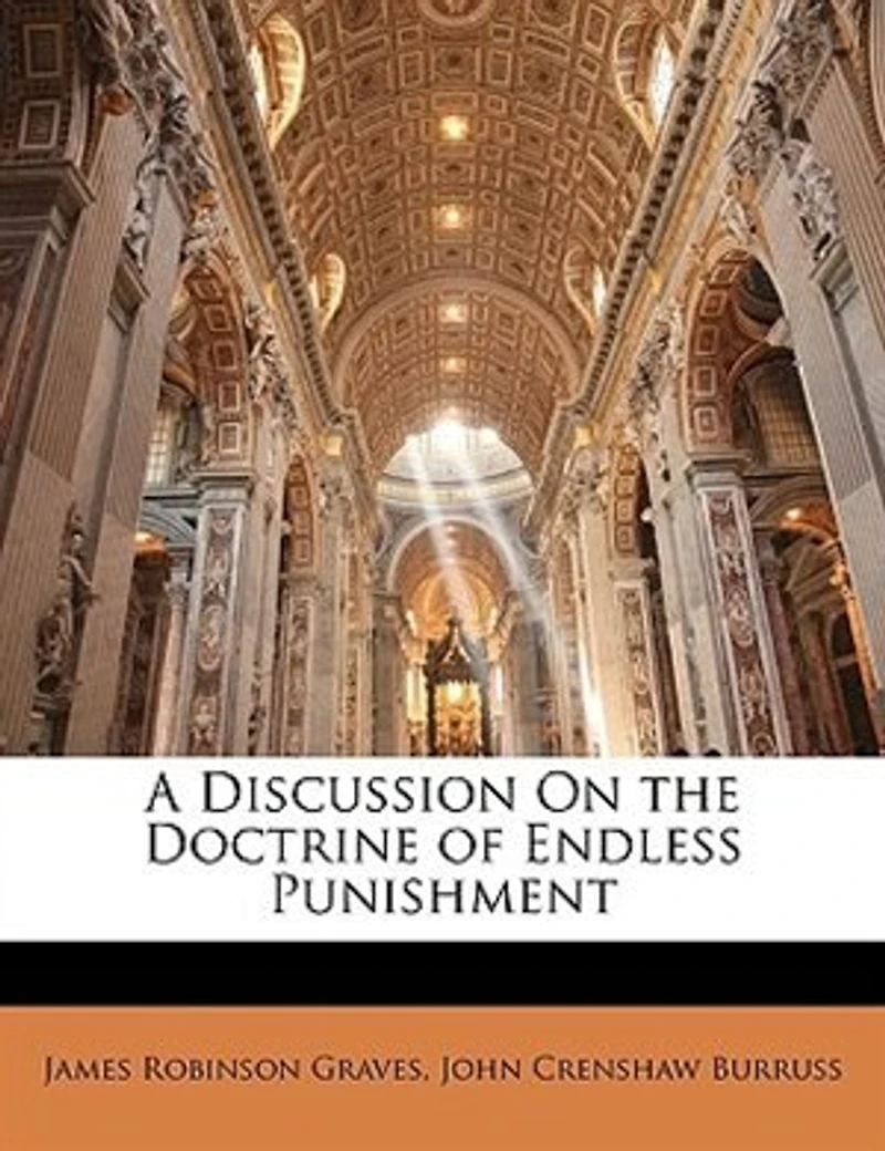 A Discussion on the Doctrine of Endless Punishment (Classic Reprint)