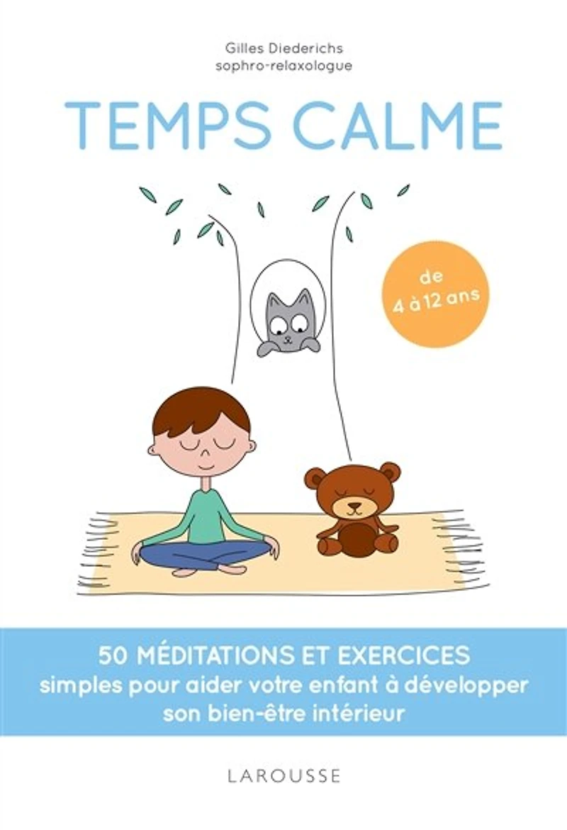 Temps calme: 50 méditations et exercices simples pour aider votre enfant à développer son bien-être intérieur
