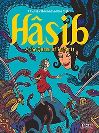 Hasib & The Queen of Serpents: A Thousand and One Nights Tale