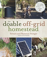 Doable Off-Grid Homestead, The: Cultivating a Simple Life by Hand . on Budget