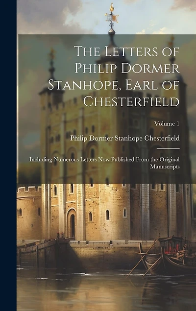 The Letters of Philip Dormer Stanhope