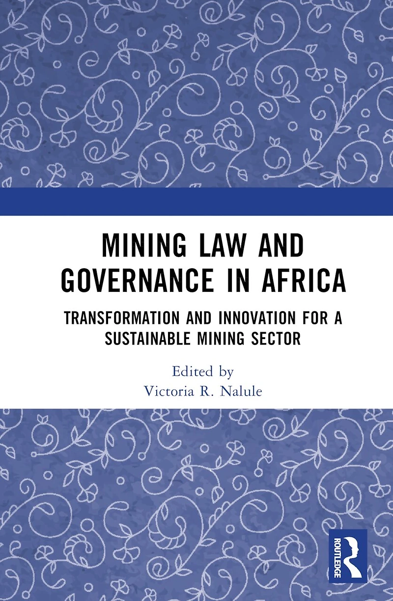 Mining Law and Governance Africa: Transformation Innovation for a Sustainable Sector