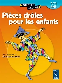 Pièces drôles pour les enfants : 7-11 ans, Vol. 1