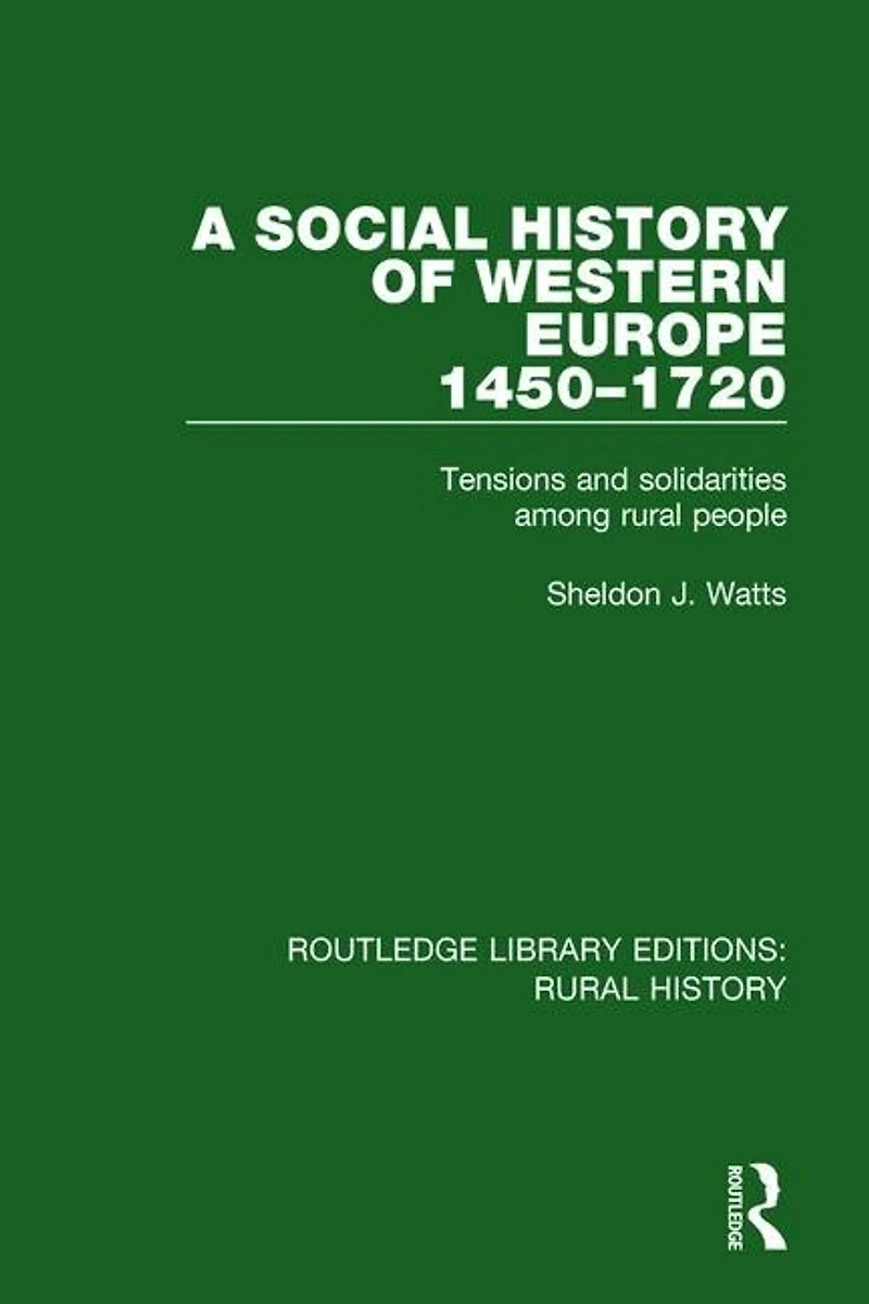 A Social History of Western Europe, 1450-1720: Tensions and Solidarities among Rural People