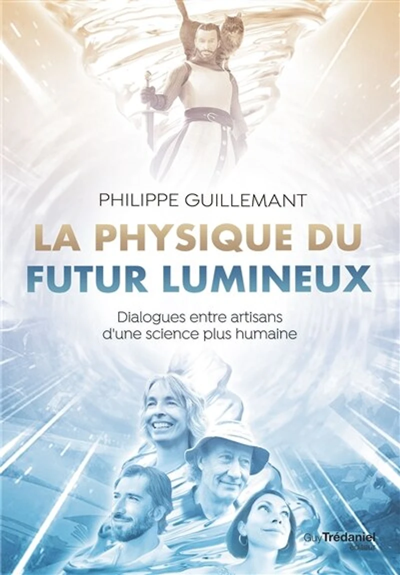 La physique du futur lumineux: dialogues entre artisans d'une science plus humaine